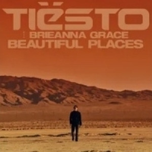 Beautiful Places — Tiësto, Brieanna Grace